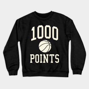 1000 Points Basketball Gift High School Basketball Mom Crewneck Sweatshirt